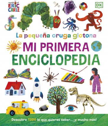 La pequeña oruga glotona. Mi primera enciclopedia