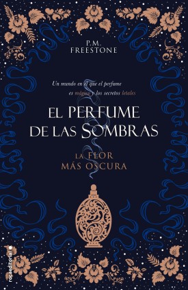 La flor más oscura (El perfume de las sombras 1)
