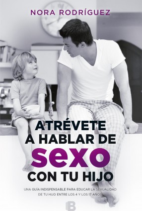 Atrévete a hablar de sexo con tu hijo