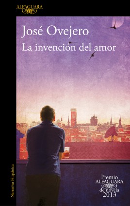 La invención del amor (Premio Alfaguara de novela 2013)