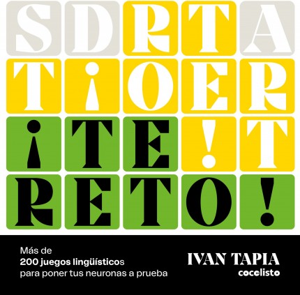 ¡Te reto! Más de 200 juegos lingüísticos para poner tus neuronas a prueba