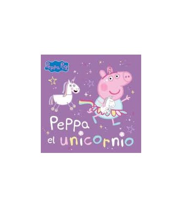 Peppa Pig. Un cuento - Peppa el unicornio