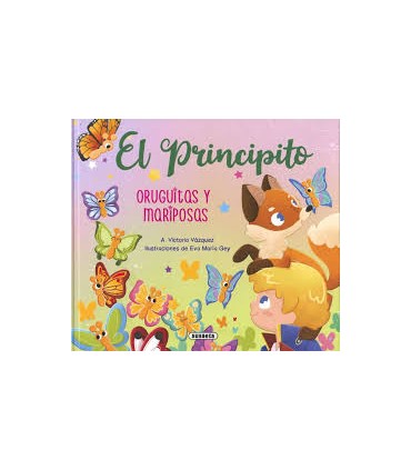 El Principito. Oruguitas y mariposas