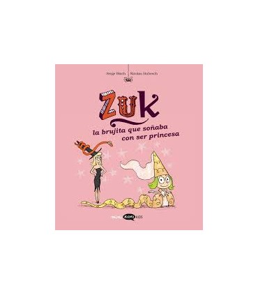 Zuk 3. La brujita que soñaba con ser princesa