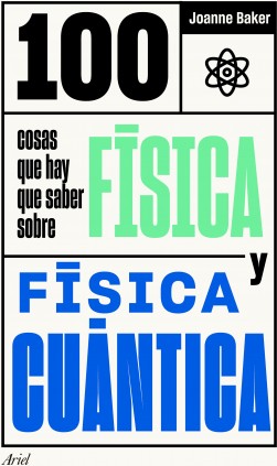100 cosas que hay que saber sobre física y física cuántica