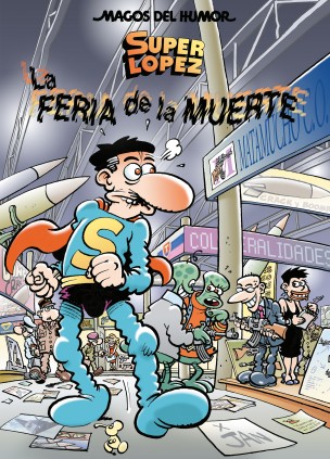 Superlópez. La feria de la muerte (Magos del Humor 111)