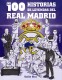LAS 100 HISTORIAS LEYENDAS REAL MADRID