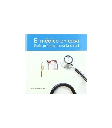 EL MEDICO EN CASA. Guía práctica para la salud.