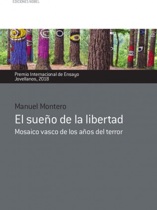 El sueño de la libertad. Mosaico vasco de los años de terror