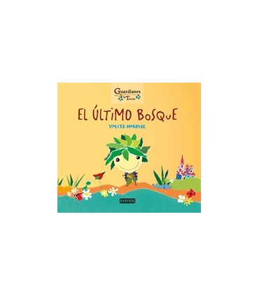 El último bosque. Colección Guardianes de la tierra