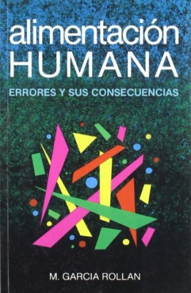 Alimentación humana. Errores y sus consecuencias.