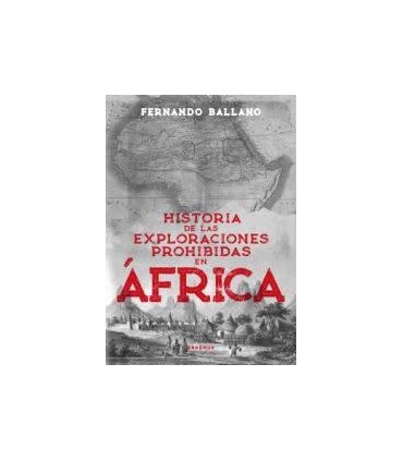 HISTORIA DE LAS EXPLORACIONES PROHIBIDAS