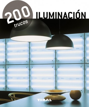 200 trucos en decoración. Iluminación