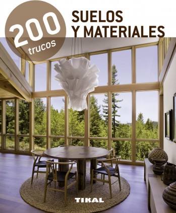 200 trucos en decoración. Suelos y materiales