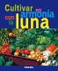 Cultivar en armonía con la luna