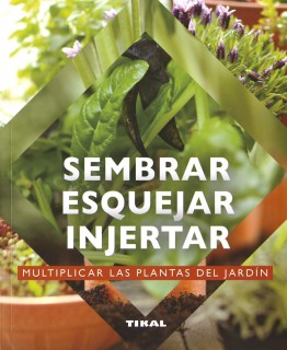Sembrar, esquejar, injertar