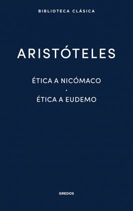 Ética a Nicómaco. Ética a Eudemo