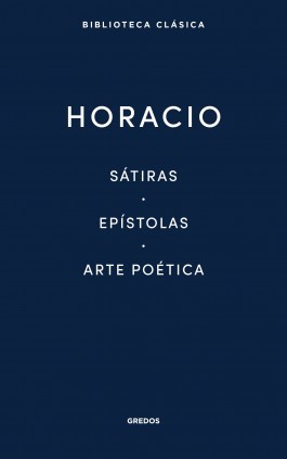 Sátiras. Epístolas. Arte Poética