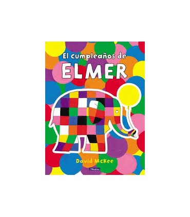 Elmer. Un cuento - El cumpleaños de Elmer