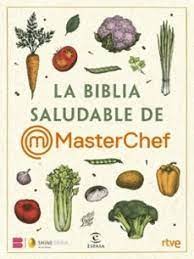 BIBLIA SALUDABLE DE MASTERCHEF (ESPASA)