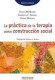 LA PRACTICA DE LA TERAPIA COMO CONSTRUCC