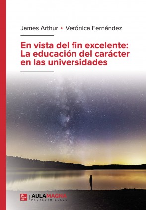 En vista del fin excelente: La educación del carácter en las universidades