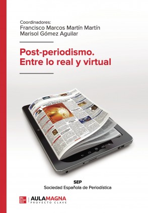 Post periodismo. Entre lo real y virtual