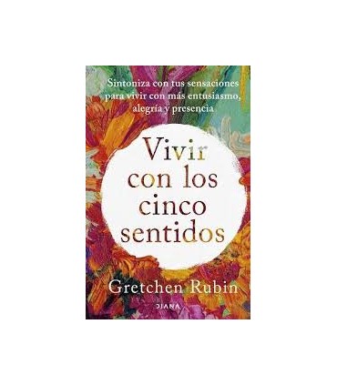 VIVIR CON LOS CINCO SENTIDOS