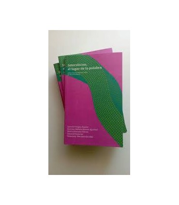 INTERSTICIOS, EL LUGAR DE LA PALABRA