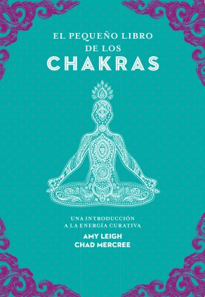 EL PEQUEÑO LIBRO DE LOS CHAKRAS