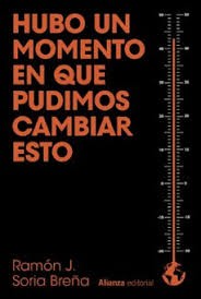 Hubo un momento en que pudimos cambiar esto