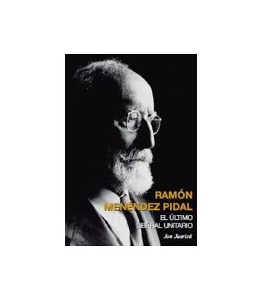 RAMON MENENDEZ PIDAL ULTIMO LIBERAL UNIT