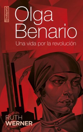 OLGA BENARIO - UNA VIDA POR UNA REVOLUCI