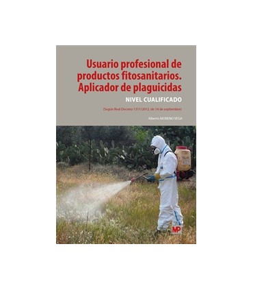 Usuario profesional de productos fitosanitarios. Aplicador de plaguicidas. Nivel cualificado