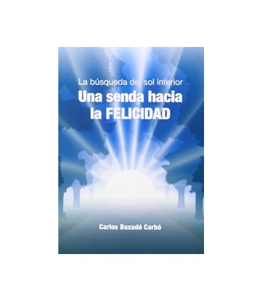 La búsqueda del sol interior. Una senda hacia la felicidad
