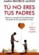 TU NO ERES TUS PADRES