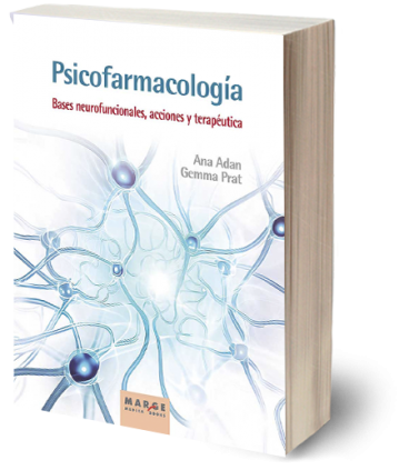 Psicofarmacología. Bases neurofuncionales, acciones y terapéutica
