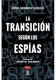 LA TRANSICION SEGUN LOS ESPIAS