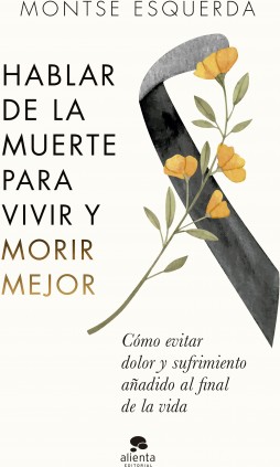 Hablar de la muerte para vivir y morir mejor