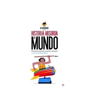 Historia Absurda del Mundo