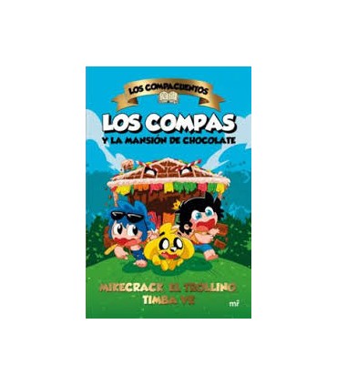 Los Compacuentos. Los Compas y la mansión de chocolate