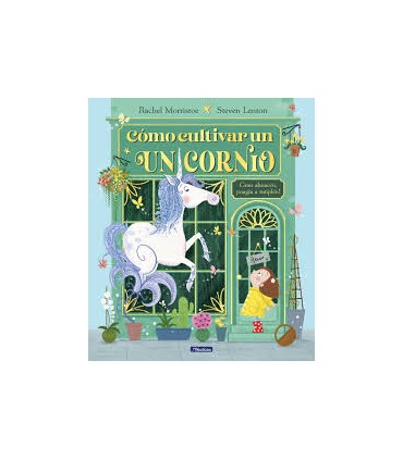 Cómo cultivar un unicornio