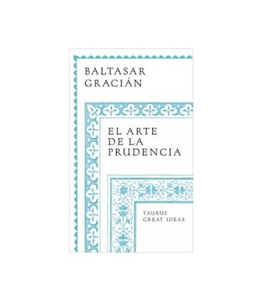 El arte de la prudencia (Serie Great Ideas)