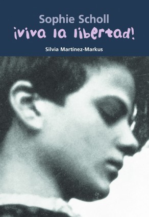 VIVA LA LIBERTAD! SOPHIE SCHOLL