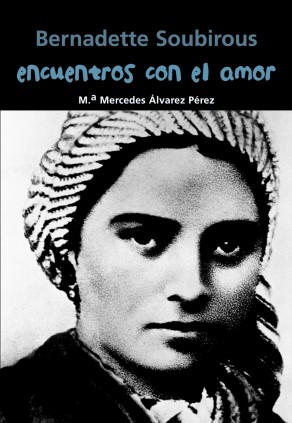 ENCUENTROS CON EL AMOR BERNADETTE SOUBIR