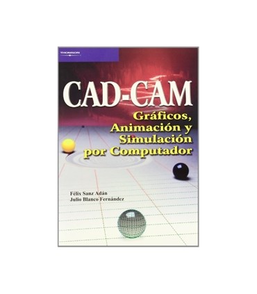 Cad-Cam. Gráficos, animación y simulación por computador