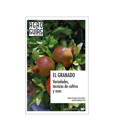 El granado: variedades, técnicas de cultivo y usos