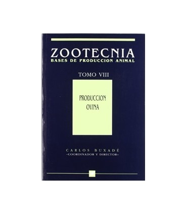Producción ovina. Tomo VIII Zootecnia. Bases de producción animal