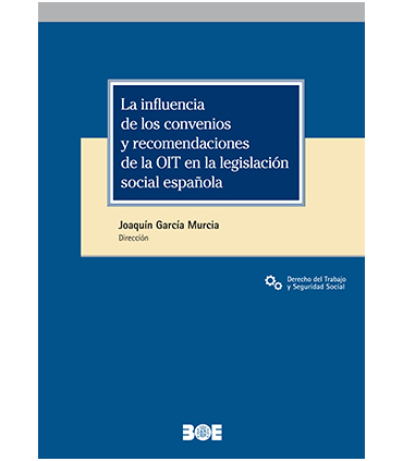 La influencia de los convenios y recomendaciones de la OIT en la legislación social española