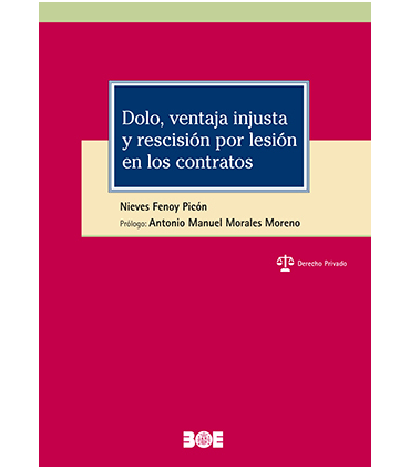 Dolo, ventaja injusta, y rescisión por lesión en los contratos (Código Civil, Código Civil de Cataluña, Fuero nuevo de Navarra)
